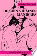 DE BIEN VILAINES MANIÈRES