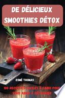DE DÉLICIEUX SMOOTHIES DÉTOX