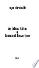De Fatras Bâton à Toussaint Louverture