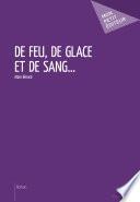 De feu, de glace et de sang...