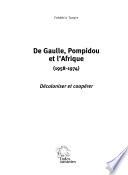De Gaulle, Pompidou et l'Afrique (1958-1974)