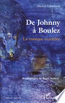 De Johnny à Boulez