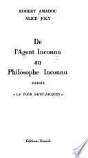 De l'Agent inconnu au Philosophe inconnu
