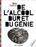 De l'alcool dur et du génie