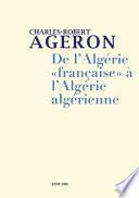 De l'Algérie française à l'Algérie algérienne et Genèse de l'Algérie algérienne