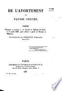 De l'avortement, ou fausse couche. Thèse, etc