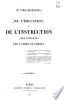 De l'éducation et de l'instruction des enfants par la mère de famille