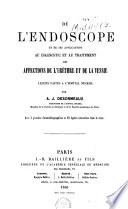 De l'endoscope et de ses applications au diagnostic et au traitement des affections de l'urèthre et de la vessie