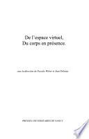 De l'espace virtuel, du corps en présence