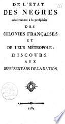 De l'Etat des nègres rélativement [sic] à la prospérité des colonies françaises et de leur métropole ; discours aux représentans de la Nation