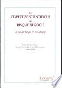 De l'expertise scientifique au risque négocié. Le cas du risque en montagne
