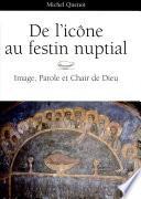 De l'icône au festin nuptial