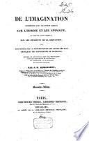 De l'imagination considérée dans ses effets directs sur l'homme et les animaux, et dans ses effets indirects sur les produits de la gestation