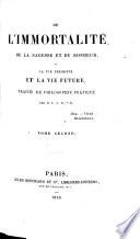 De l'immortalité, de la sagesse et du bonheur, ou la Vie présente et la vie future; traité de philosophie pratique par D. L. C. D.-B. [i.e. J. M. de la Codre de Beaubreuil.]