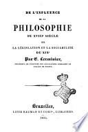 De l'influence de la philosophie du 18e siècle sur la législation et la sociabilité du 19e