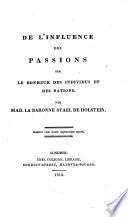 De l'influence des passions sur le bonheur des individus et des nations