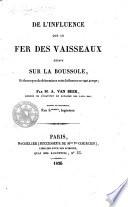 De l'influence que le fer des vaisseaux exerce sur la boussole, et du moyen de déterminer cette influence en tout temps