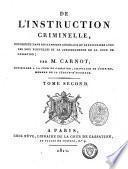 De l'instruction criminelle, considérée dans ses rapports généraux et particuliers avec les lois nouvelles