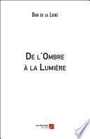 De l'Ombre à la Lumière