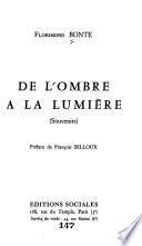 De l'ombre à la lumière (souvenirs) ...