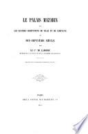 De l'organisation des bibliotèques dans Paris: lettre. Le Palais Mazarin et les habitations de ville et de campagne au dix-septième siècle. Décembre, 1845. - Notes. 1846