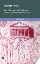 De l'Orient à l'Occident - 2609 ans d'Histoire de la Psychologie