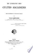 De l'origine des cultes arcadiens