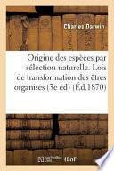 de L'Origine Des Especes Par Selection Naturelle, Ou Des Lois de Transformation Des Etres Organises