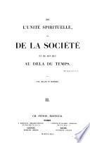 De l'unite spirituelle, ou de la société et de son but au dela du temps