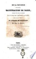 De la bataille et de la capitulation de Paris, extrait d'un essai historique sur le règne de l'empereur Napoléon; suivi de la 2e édition du Congrès de Chatillon. Par Pons (de l'Hérault)