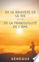 De la brieveté de la vie, suivi de De la tranquillité de l'âme