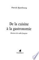 De la cuisine à la gastronomie