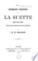 De la Curabilité constante de la suette dite miliaire ainsi que des affections qu'elle complique