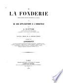De la fonderie telle qu'elle exciste aujourd' hui en France et de ses applications à l'industrie
