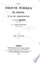 De la fortune publique en France, et de son administration