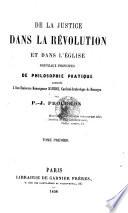De la justice dans la révolution et dans l'église Nouveaux principes de philosophie pratique