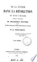 De la justice dans la Révolution et dans l'Église, nouveaux principes de philosophie pratique