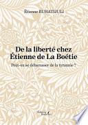 De la liberté chez Étienne de La Boétie – Peut-on se débarasser de la tyrannie ?