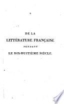 De la littérature française pendant le dix-huitième siècle