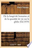 de La Longevite Humaine Et de La Quantite de Vie Sur Le Globe. Edition 2