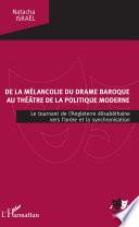 De la mélancolie du drame baroque au théâtre de la politique moderne