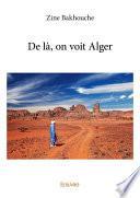 De là, on voit Alger