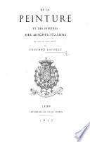 De la peinture et des peintres des duchés italiens du XIIIe au XVIIe siècle
