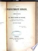 De la Perfectibilité humaine, ou Réflexions sur la vraie nature du pouvoir, ouvrage où l'on prouve l'impossibilité d'une forme arrêtée et définitive de la société