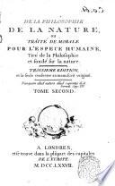 De la philosophie de la nature, ou traité de morale pour l'espece humaine tiré de la philosophie et fondé sur la nature ... Tome premier [-sixième]