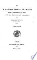 De la prononciation française depuis le commencement du XVIe siècle, d'après les témoignages des grammairiens