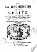De la recherche de la verite. Ou l'on traitte de la nature de l'esprit de l'homme, et de l'usage qu'il en doit faire pour eviter l'erreur dans les sciences