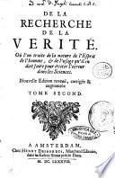 De la recherche de la verité. Ou l'on traitte de la nature de l'esprit de l'homme, ... Tome premier \-second!