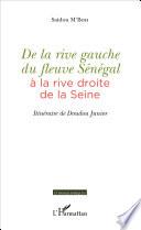 De la rive gauche du fleuve Sénégal à la rive droite de la Seine