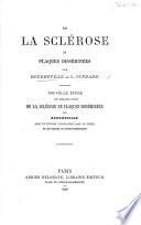 De la sclérose en plaques disséminées, par Bourneville et L. Guérard. Nouvelle étude sur quelques points de la sclérose en plaques disséminées par Bourneville, etc
